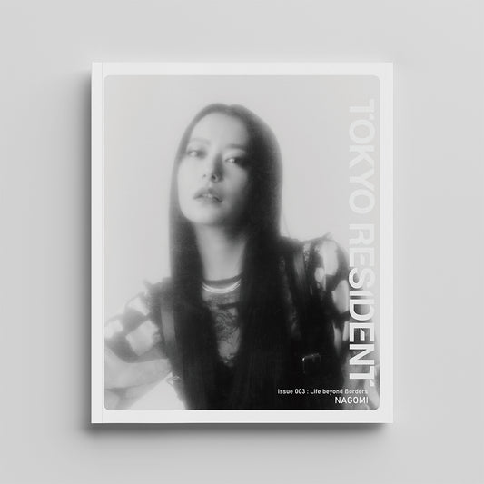 TOKYO RESIDENT  |  Issue 003 : Life beyond Borders（NAGOMI ver.)